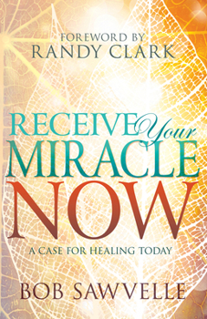 Paperback Receive Your Miracle Now: A Case for Healing Today Book