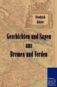 Paperback Geschichten und Sagen aus Bremen und Verden [German] Book