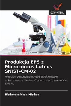 Paperback Produkcja EPS z Micrococcus Luteus SNIST-CM-02 [Polish] Book