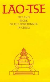 Paperback Lao Tse: Life and Work of the Forerunner in China Book