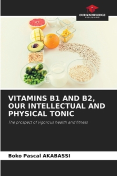 Paperback Vitamins B1 and B2, Our Intellectual and Physical Tonic Book