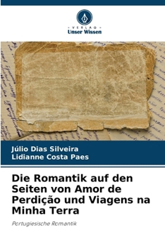 Paperback Die Romantik auf den Seiten von Amor de Perdição und Viagens na Minha Terra [German] Book