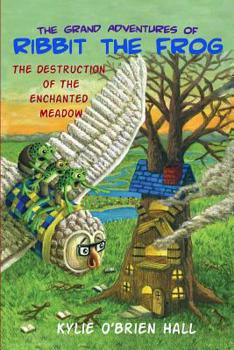 Paperback The Grand Adventures of Ribbit the Frog 2: The Destruction of the Enchanted Meadow Book