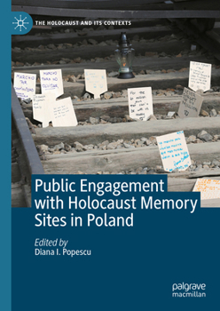 Hardcover Public Engagement with Holocaust Memory Sites in Poland Book