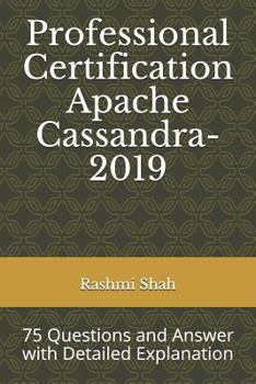 Paperback Professional Certification Apache Cassandra-2019: 75 Questions and Answer with Detailed Explanation Book