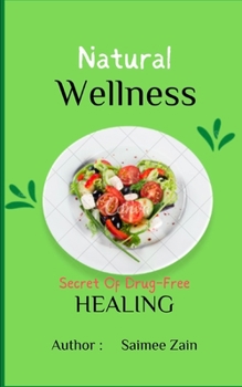 Paperback Natural Wellness: Secret of Drug-Free Healing Book