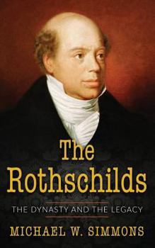 Paperback The Rothschilds: The Dynasty And The Legacy Book