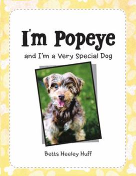 Paperback I'M Popeye: And I'M a Very Special Dog Book