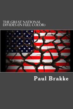 Paperback The Great National Divides (in Full Color): Why the United States Is So Divided and How It Can Be Put Back Together Again Book