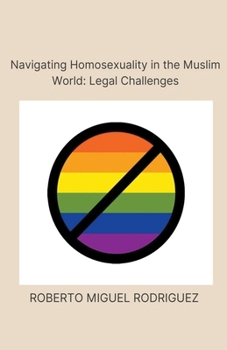 Paperback Navigating Homosexualism in the Muslim World: Legal Challenges Book