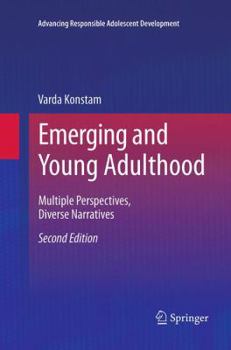 Emerging and Young Adulthood: Multiple Perspectives, Diverse Narratives - Book  of the Advancing Responsible Adolescent Development