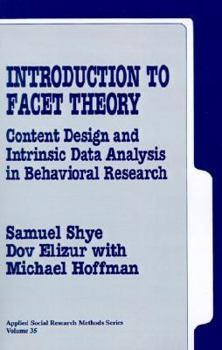 Introduction to Facet Theory: Content Design and Intrinsic Data Analysis in Behavioral Research (Applied Social Research Methods) - Book #35 of the Applied Social Research Methods