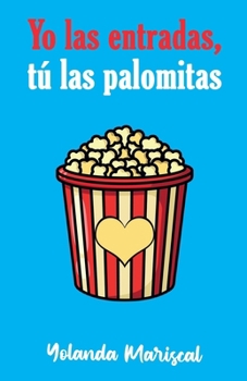 Paperback Yo las entradas, tú las palomitas: Comedia erótico-romántica lésbica [Spanish] Book