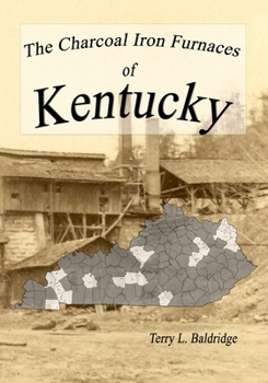 Paperback The Charcoal Iron Furnaces Of Kentucky Book