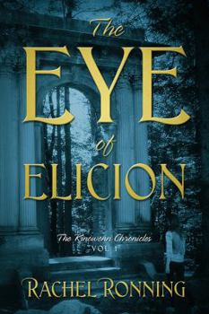 The Eye of Elicion: The Kinowenn Chronicles Vol 1 - Book #1 of the Kinowenn Chronicles