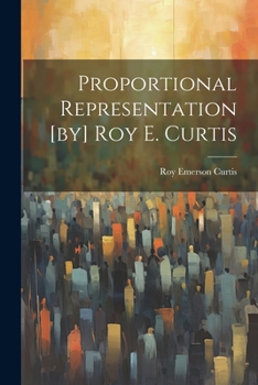 Paperback Proportional Representation [by] Roy E. Curtis Book