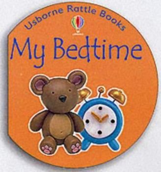 My Bedtime (Rattle Board Books) - Book  of the Usborne Rattle Board Books