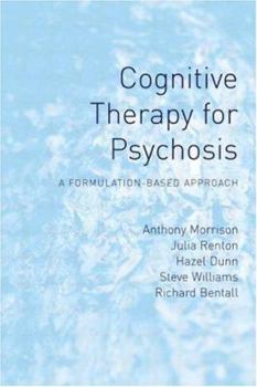 Hardcover Cognitive Therapy for Psychosis: A Formulation-Based Approach Book