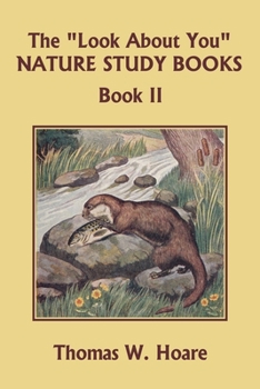 Paperback The "Look About You" Nature Study Books, Book II (Yesterday's Classics) Book