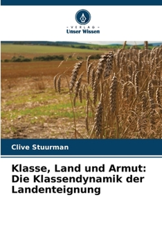 Paperback Klasse, Land und Armut: Die Klassendynamik der Landenteignung [German] Book