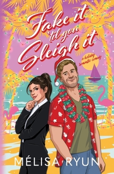 Paperback Fake It 'Til You Sleigh It: A Holiday Romantic Comedy Book