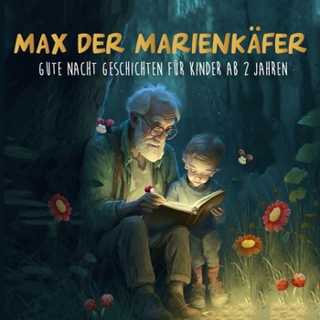 Paperback Max der Marienkäfer: Gute Nacht Geschichte ab 2 Jahren [German] Book
