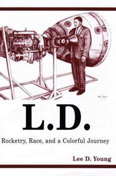 Hardcover L.D.: Rocketry, Race, and a Colorful Journey Book