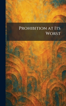 Hardcover Prohibition at Its Worst Book