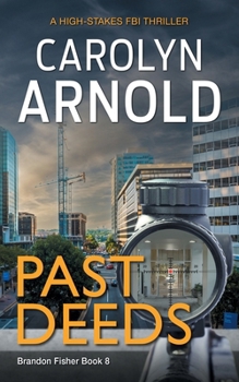 Past Deeds - Book #8 of the Brandon Fisher FBI