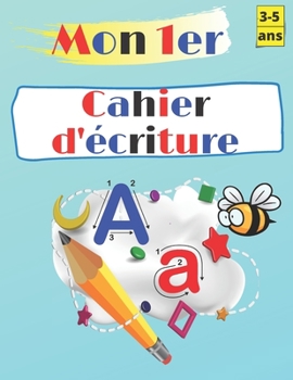 Paperback Mon 1er cahier d'écriture: Apprendre à écrire les lettres - Cahier d'écriture Maternelles 3-5 ans. [French] Book