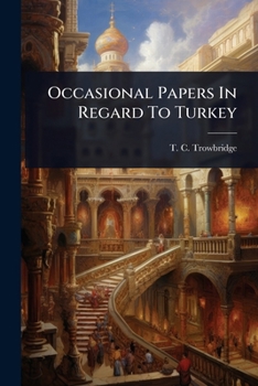 Paperback Occasional Papers In Regard To Turkey Book