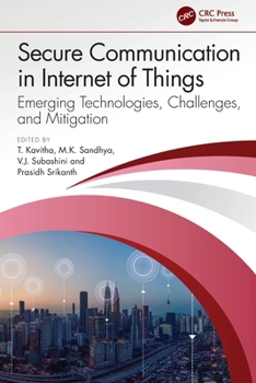 Paperback Secure Communication in Internet of Things: Emerging Technologies, Challenges, and Mitigation Book
