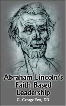 Paperback Abraham Lincoln's Faith Based Leadership Book