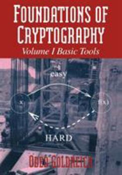 Foundations of Cryptography - Book #1 of the Foundations of Cryptography
