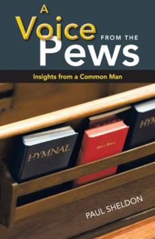 Hardcover A Voice from the Pews: Insights from a Common Man Book