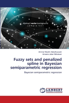 Paperback Fuzzy sets and penalized spline in Bayesian semiparametric regression Book