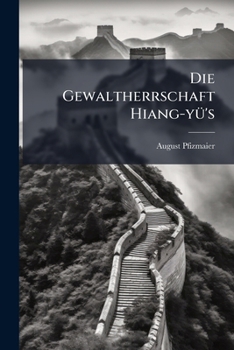 Paperback Die Gewaltherrschaft Hiang-yü's [German] Book