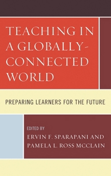 Hardcover Teaching in a Globally-Connected World: Preparing Learners for the Future Book