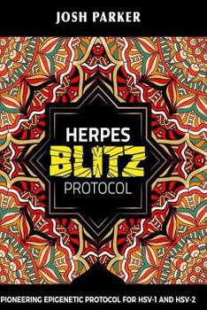 Paperback Herpes Blitz Protocol: Start Destroying Your Herpes with the Simple Yet Powerful Book