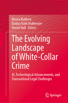 The Evolving Landscape of White-Collar Crime: AI, Technological Advancements, and Transnational Legal Challenges