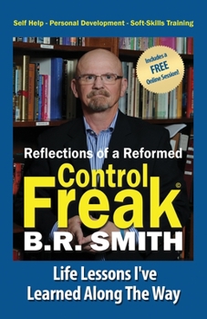 Paperback Reflections of a Reformed Control Freak: Life Lessons I've Learned Along The Way Book