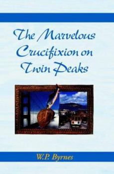 Hardcover The Marvelous Crucifixion on Twin Peaks Book
