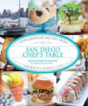 Hardcover San Diego Chef's Table: Extraordinary Recipes from America's Finest City Book