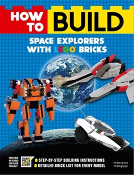 Paperback How to Build Space Explorers with Lego Bricks Book