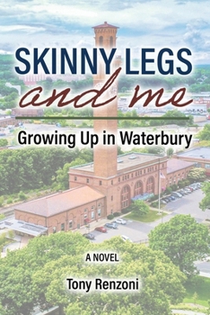 Skinny Legs and Me: Growing up in Waterbury