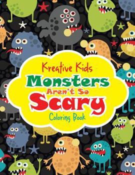Paperback Monsters Aren't So Scary Coloring Book