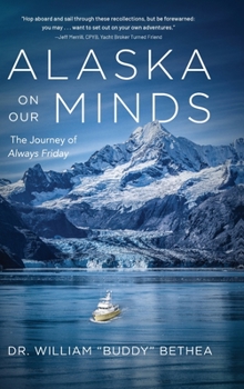 Hardcover Alaska On Our Minds: The Journey of Always Friday Book