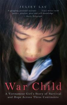 Paperback War Child: A Vietnamese Girl's Story of Survival and Hope Across Three Continents Book