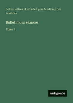 Paperback Bulletin des séances: Tome 2 [French] Book