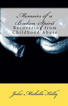 Paperback Memoirs of a Broken Spirit: Recovering from Childhood Abuse Book